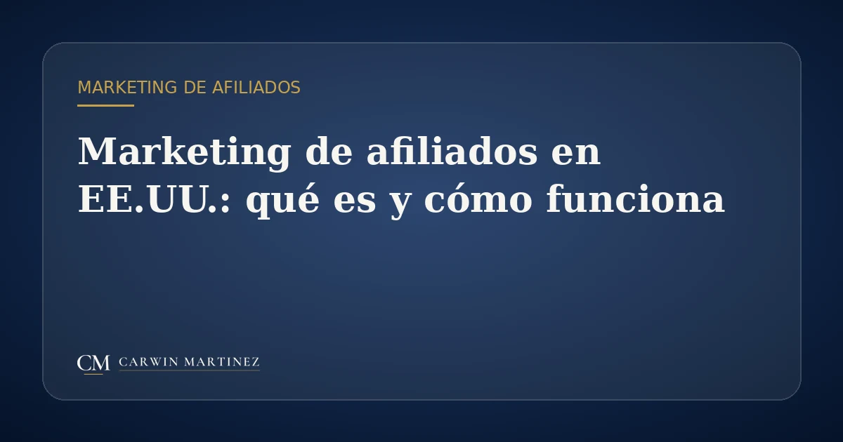 Marketing de afiliados en EE.UU.: qué es y cómo funciona
